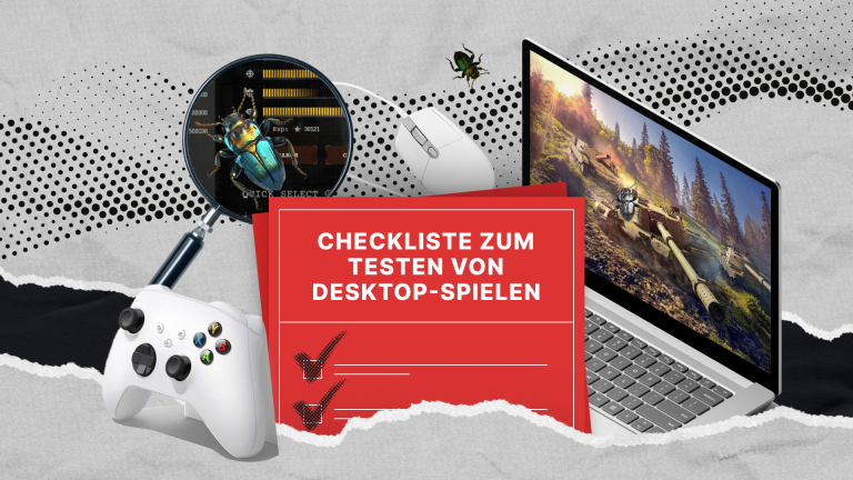 Checkliste zum Testen von Desktop-Spielen: Ihr umfassendes Handbuch