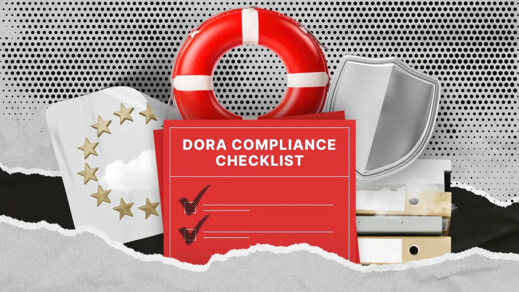 DORA-Compliance-Checkliste: Die EU-Verordnung für Finanzdienstleister erklärt DORA-Compliance-Checkliste: Die EU-Verordnung für Finanzdienstleister erklärt