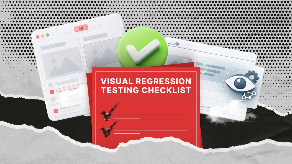 Checkliste für visuelle Regressionstests, die Ihr QA-Team wirklich braucht Checkliste für visuelle Regressionstests, die Ihr QA-Team wirklich braucht
